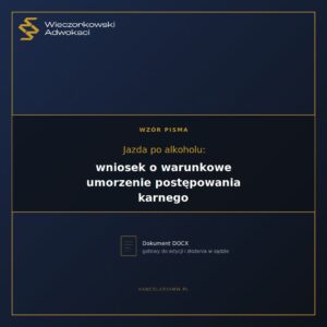 Alt text: Jazda po alkoholu wniosek o warunkowe umorzenie postępowania karnego wzór pisma do pobrania